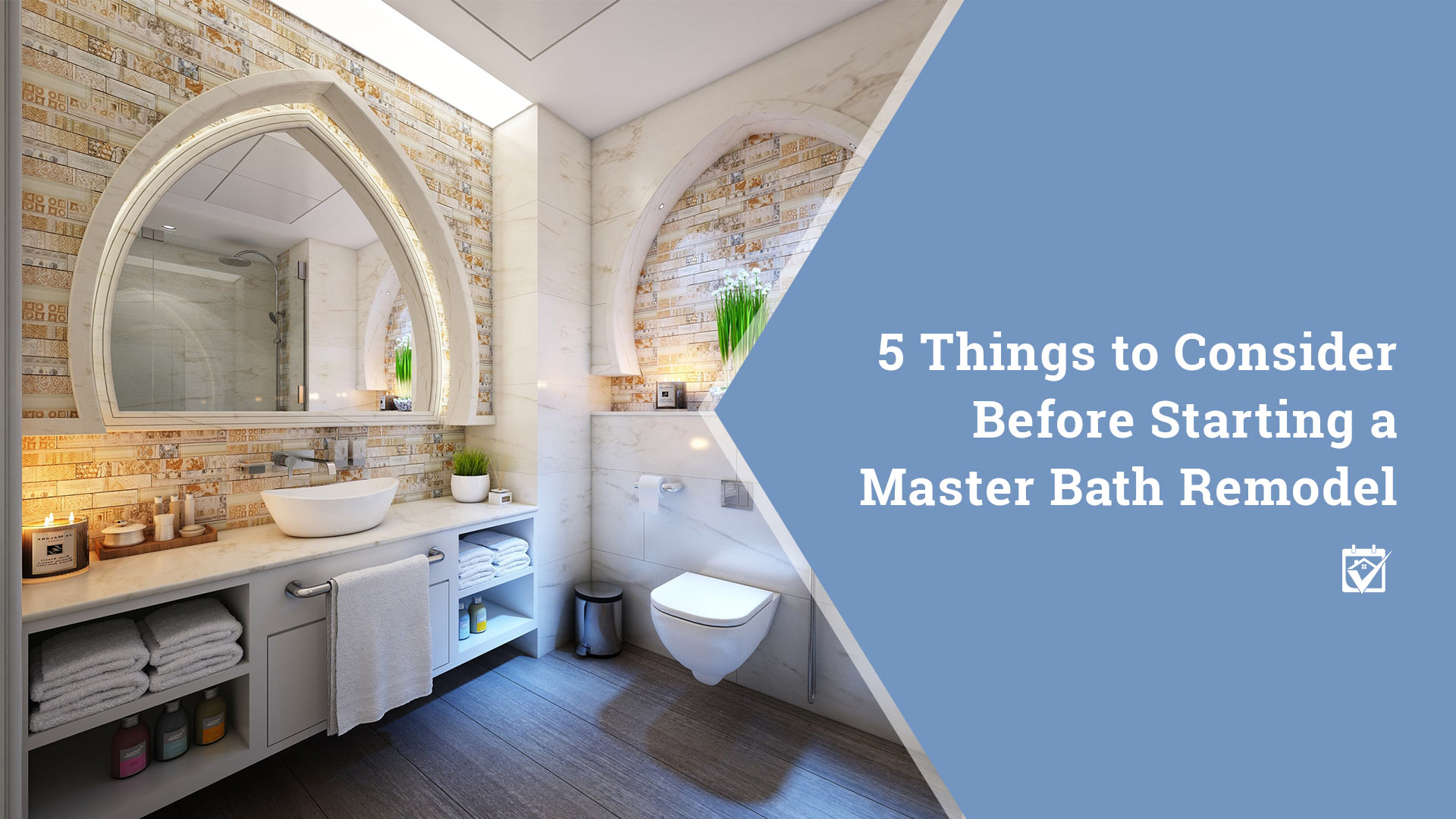 5 Things to Consider Before Starting a Master Bath Remodel