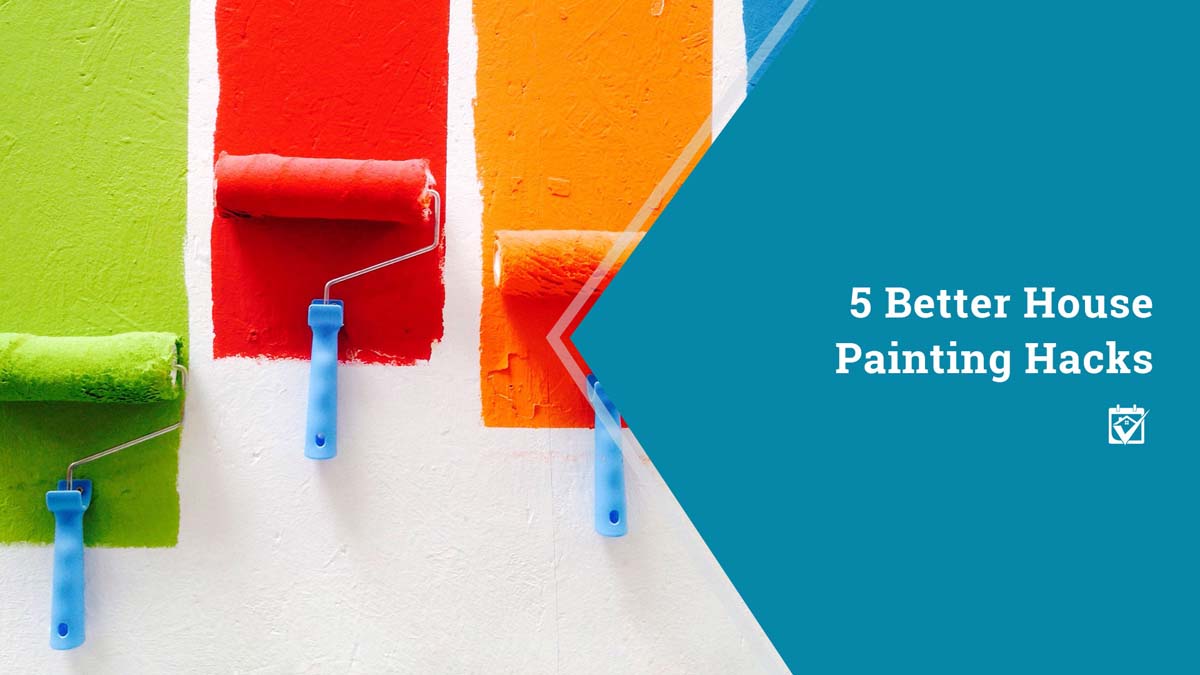 5 Better House Painting Hacks 